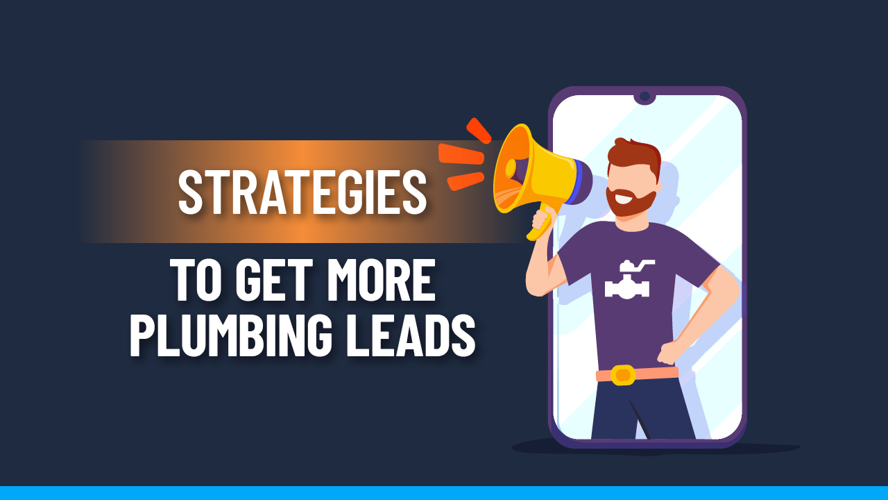 Digital marketing Strategies To Get More Plumbing Leads