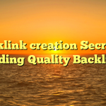Backlink creation Secrets – Building Quality Backlinks