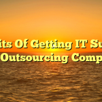 Benefits Of Getting IT Support From Outsourcing Companies
