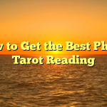 How to Get the Best Phone Tarot Reading