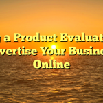 Using a Product Evaluation to advertise Your Business Online