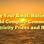 Why Your Small Business Should Compare Commercial Electricity Prices and Rates