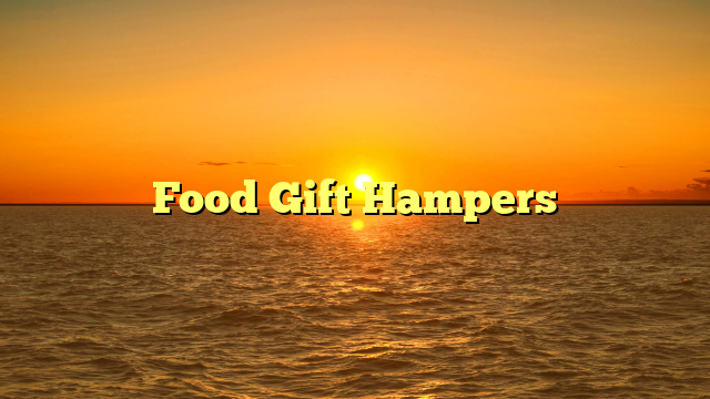 Food Gift Hampers