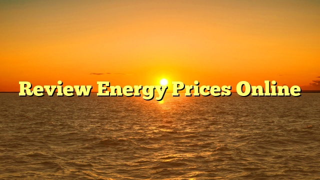 Review Energy Prices Online