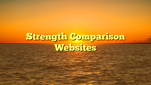 Strength Comparison Websites